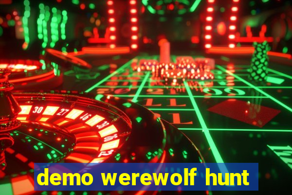 demo werewolf hunt